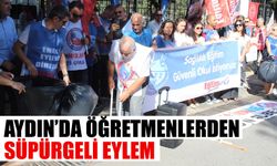 Aydın’da öğretmenlerden süpürgeli eylem