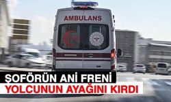 Aydın'da şoförün ani freni yolcunun ayağını kırdı