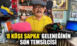 ‘8 köşe şapka’ geleneğinin son temsilcisi