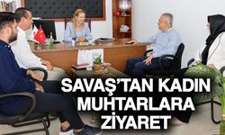 Savaş’tan kadın muhtarlara ziyaret