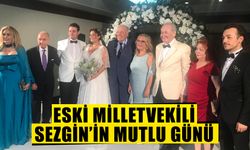 Eski Milletvekili Sezgin’in mutlu günü