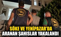 Söke ve Yenipazar’da aranan şahıslar yakalandı