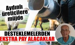 Aydınlı süt üreticilerini sevindirecek gelişme