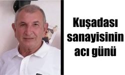 Kuşadası sanayisinin acı günü