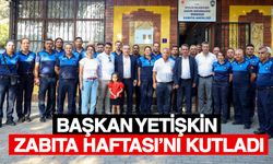 Başkan Yetişkin Zabıta Haftası’nı kutladı