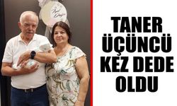 Taner, üçüncü kez dede oldu