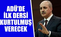 ADÜ’de ilk dersi Kurtulmuş verecek