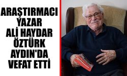 Araştırmacı yazar Ali Haydar Öztürk Aydın'da vefat etti