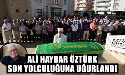 Ali Haydar Öztürk, son yolculuğuna uğurlandı