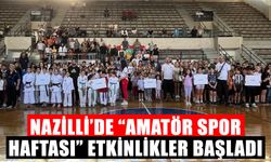 Nazilli’de “Amatör Spor Haftası” etkinlikleri başladı