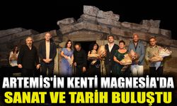 Artemis'in Kenti Magnesia'da sanat ve tarih buluştu