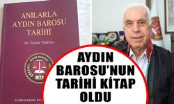 Aydın Barosu’nun tarihi kitap oldu