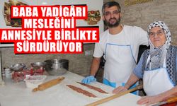 Aydın'da baba yadigârı mesleğini annesiyle birlikte sürdürüyor