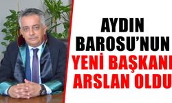 Aydın Barosu'nun yeni başkanı Arslan oldu