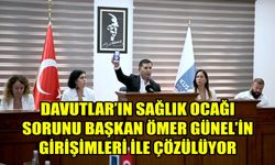 Davutlar’ın sağlık ocağı sorunu Başkan Ömer Günel’in girişimleri ile çözülüyor