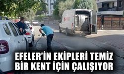 Efeler’in ekipleri temiz bir kent için çalışıyor