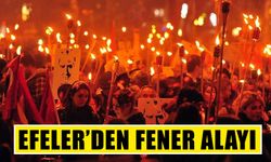 Efeler’den fener alayı