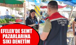 Efeler’de semt pazarlarına sıkı denetim