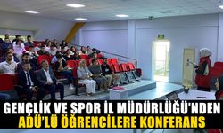 Gençlik ve Spor İl Müdürlüğü’nden ADÜ’lü öğrencilere konferans