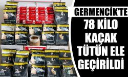 Germencik’te 78 kilo kaçak tütün ele geçirildi