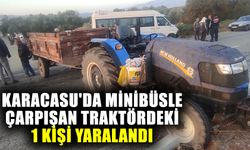 Karacasu'da minibüsle çarpışan traktördeki 1 kişi yaralandı