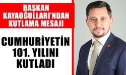 Başkan Kayaoğulları’ndan kutlama mesajı