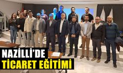 Nazilli’de ticaret eğitimi