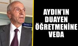 Aydın’ın duayen öğretmenine veda