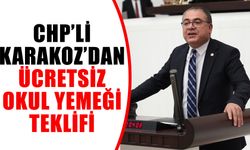 CHP’li Karakoz’dan ücretsiz okul yemeği teklifi