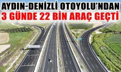 Aydın-Denizli Otoyolu’ndan 3 günde 22 bin araç geçti