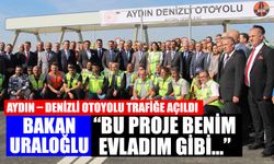 Aydın – Denizli Otoyolu trafiğe açıldı