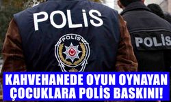 Aydın’da kahvehanede oyun oynayan çocuklara polis baskını!