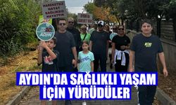 Aydın'da sağlıklı yaşam için yürüdüler