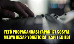 FETÖ propagandası yapan 177 sosyal medya hesap yöneticisi tespit edildi