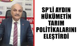 SP’li Aydın, hükümetin tarım politikalarını eleştirdi