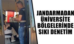 Jandarmadan üniversite bölgelerinde sıkı denetim