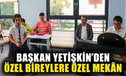 Başkan Yetişkin’den özel bireylere özel mekân