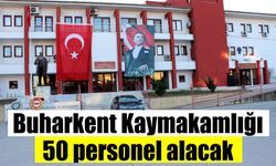 Buharkent Kaymakamlığı 50 personel alacak