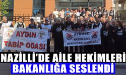 Nazilli’de aile hekimleri bakanlığa seslendi