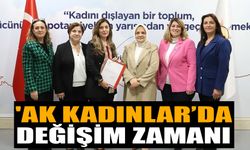 'AK Kadınlar’da değişim zamanı