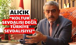 Alıcık: “Koltuk sevdalısı değil, Türkiye sevdalısıyız”