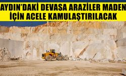 Aydın’daki devasa araziler maden için acele kamulaştırılacak