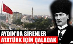 Aydın’da sirenler Atatürk için çalacak