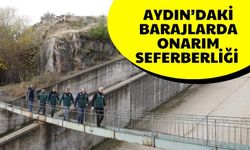 Aydın’daki barajlarda onarım seferberliği