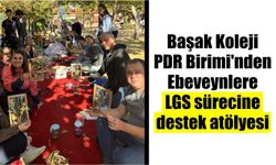 Başak Koleji  PDR Birimi'nden  Ebeveynlere  LGS sürecine  destek atölyesi