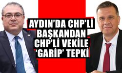 Aydın’da CHP’li başkandan CHP’li vekile ‘garip’ tepki