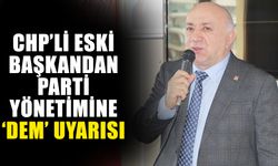 CHP’li eski başkandan parti yönetimine ‘DEM’ uyarısı