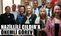 Nazillili Çıldır’a önemli görev