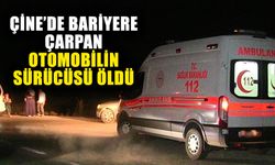 Çine’de bariyere çarpan otomobilin sürücüsü öldü