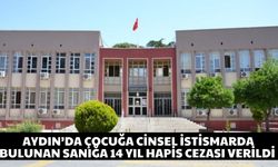 Aydın’da çocuğa istismarda bulunan sanığa 14 yıl hapis cezası verildi